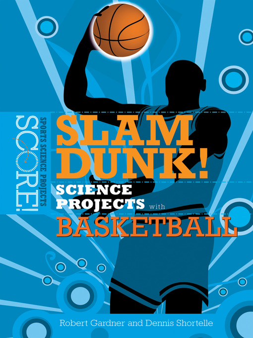 Cover image for Slam Dunk! Science Projects with Basketball